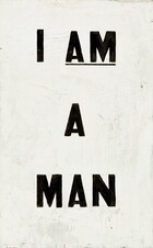 The words “I AM A MAN” are painted in all capital, bold black letters against a white ground in this vertical painting. The words are spaced so they take up most of the composition, with “I AM” on the top line, “A” at the center of the composition, and “A MAN” at the bottom. “AM” is underlined. The white paint is thickly applied and brushstrokes, drips, and cracks are visible on the surface. A sliver of raw, off-white canvas is visible at the top right corner.