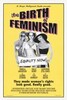 A Major Hollywood Studio Presents: The Birth of Feminism
