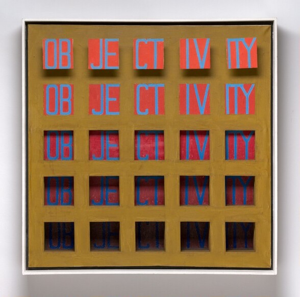 Twenty-five squares are arranged in a three-dimensional grid over and within this square canvas, with five even rows across and five even rows down. The word “OBJECTIVITY” is written in blue capital letters across each of the five rows to appear five times. On each row, each square shows two letters, that is, “OB,” “JE,” “CT,” and “IV”, except for the right-most squares, which contain the last three letters, “ITY.” The five squares on the top row project out in front of the canvas. The second row down is painted on the surface of the canvas. The three rows below gradually recede farther behind the surface of the canvas as they descend. The background behind the blue letters is orange in the top row and it gradually becomes a darker red in the rows below. The face of the canvas is painted a dark khaki brown. The overall impact is that the word seems to get darker, more shadowed, and harder to read as the eye travels down the work.