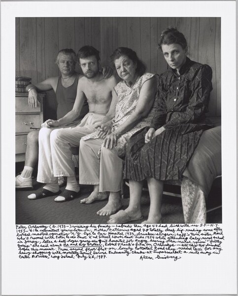 Peter Orlovsky (b. 1933 –) visiting his family — Lafcadio then age 47 had lived with us S.F – N.Y. 1955 – ’61 & intermittent years later on; Mother Katherine aged 78 totally deaf lip-reading some after botched mastoid operation N.Y. Eye & Ear Hospital 1933, drunken surgeon; Laff’s twin sister Maril who’d roomed with Peter & me East 2’nd Street Lower East Side 1959 while attending baby-nurse school in Jersey, later a half-dozen years she quit hospital job angry hearing other nurse voices’ “filthy gossip” she said about Me and My Brother, Robert Frank’s film on Orlovskys— all this two decades before this moment. From second floor flat on lonely Cottontail Road they needed taxi for any heavy shopping with monthly Social Service Indemnity checks at Supermarket a mile away in Center Moriches, Long Island. July 26, 1987.